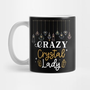 Crazy Crystal Lady Fun, Humor, Gems, Energy, Spritual Mug